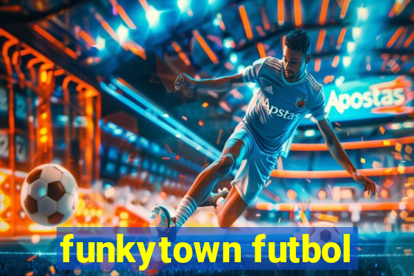 funkytown futbol